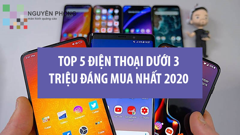 Top 5 smartphone dưới 3 triệu đáng mua nhất 2020