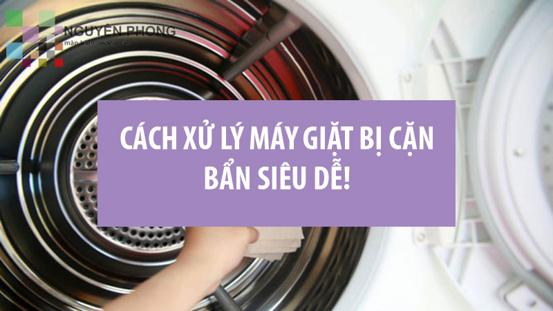Cách xử lý máy giặt bị cặn bẩn cực “đơn giản”